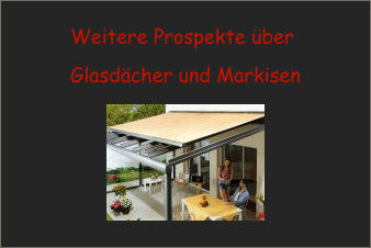 Weitere Prospekte über Glasdächer und Markisen